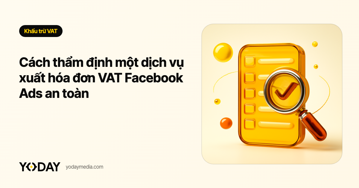 Cách thẩm định một dịch vụ xuất hóa đơn VAT Facebook Ads an toàn