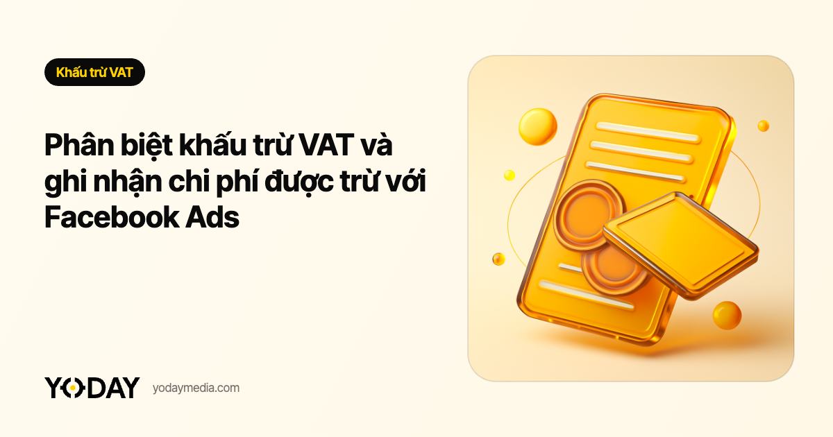 Phân biệt khấu trừ VAT và ghi nhận chi phí được trừ với Facebook Ads
