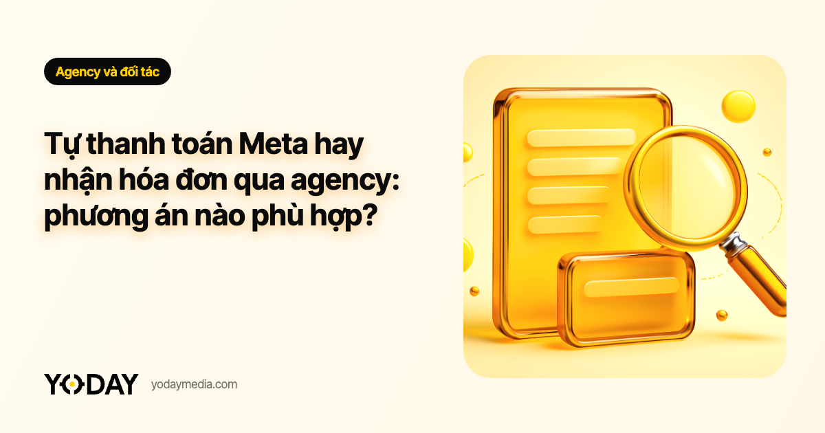 Tự thanh toán Meta hay nhận hóa đơn qua agency: phương án nào phù hợp?