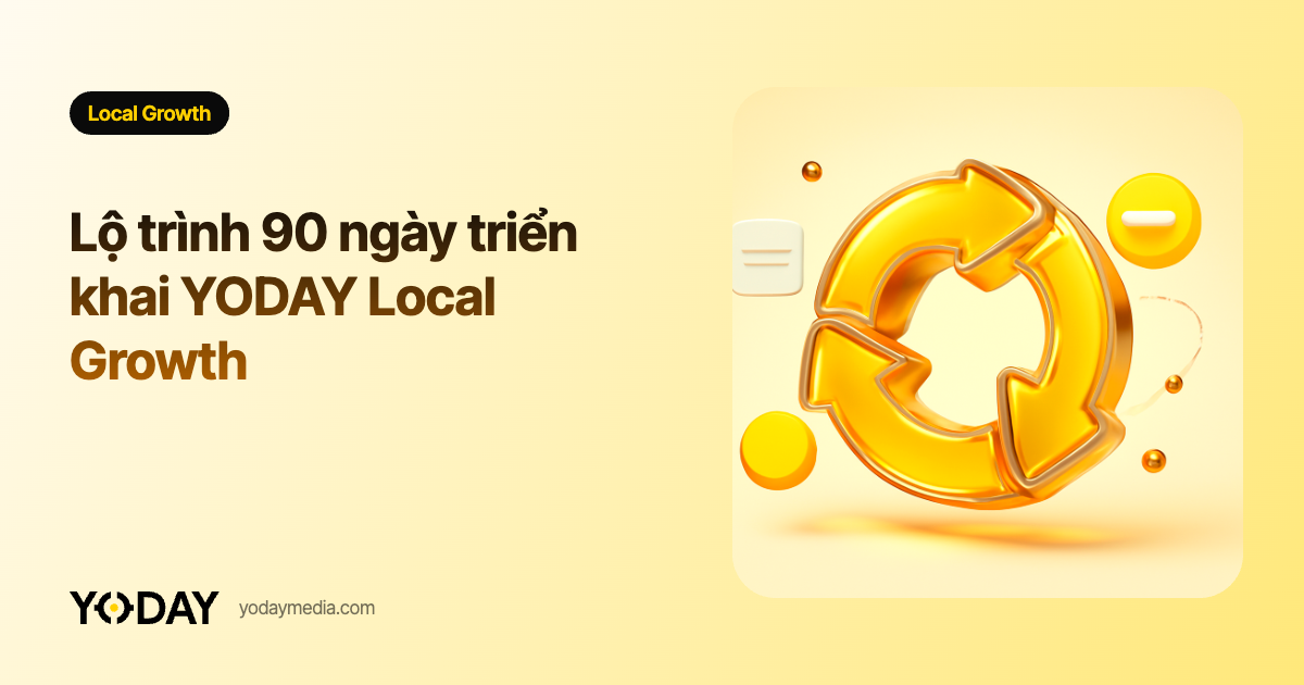 Lộ trình 90 ngày triển khai YODAY Local Growth