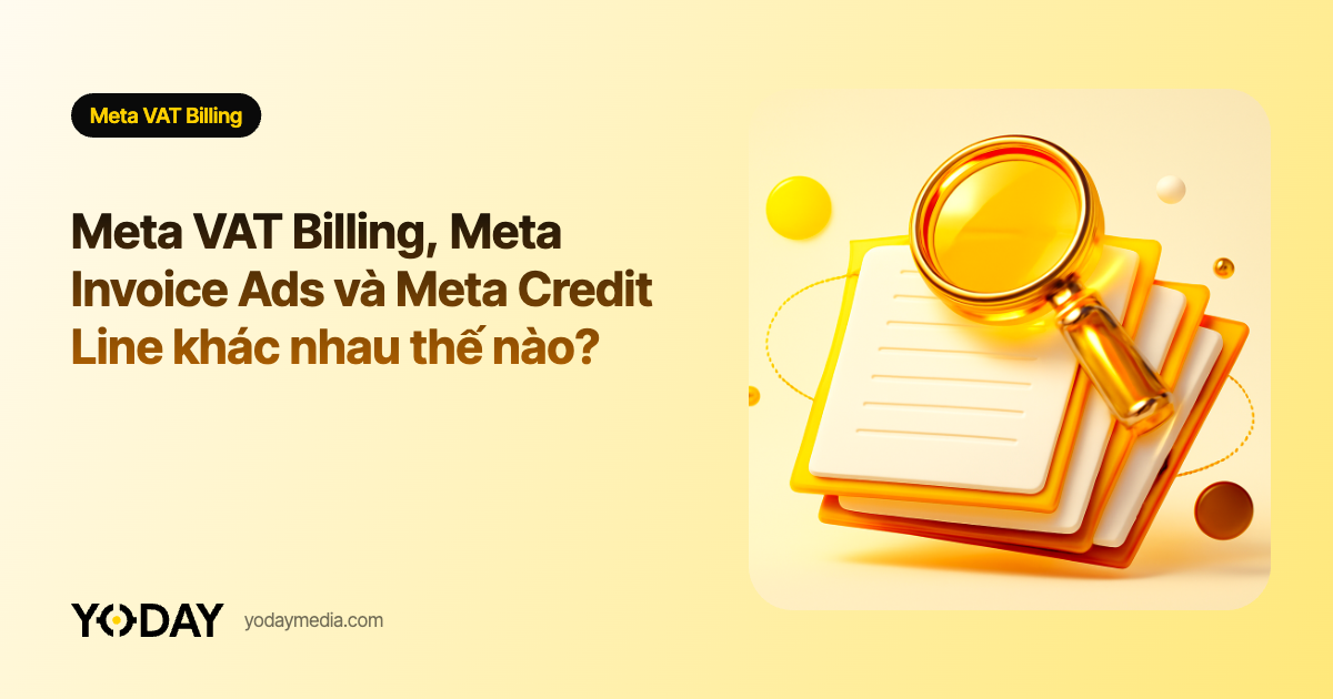 Meta VAT Billing, Meta Invoice Ads và Meta Credit Line khác nhau thế nào?