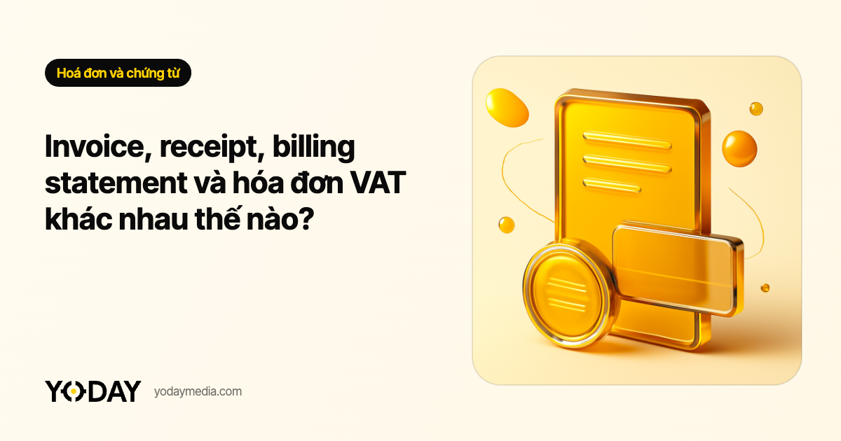 Invoice, receipt, billing statement và hóa đơn VAT khác nhau thế nào?