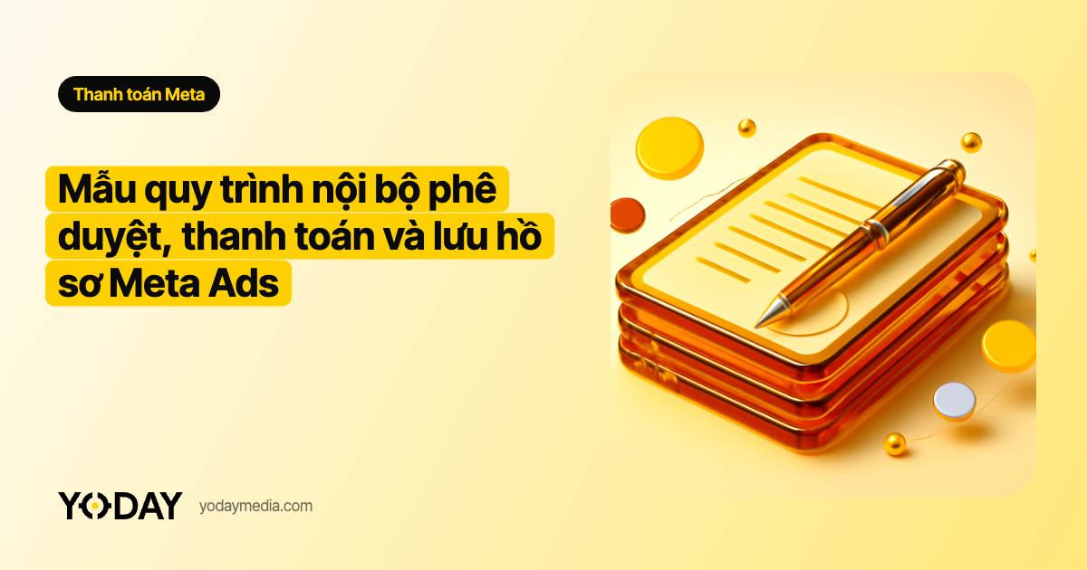 Mẫu quy trình nội bộ phê duyệt, thanh toán và lưu hồ sơ Meta Ads
