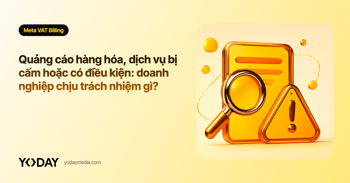 Quảng cáo hàng hóa, dịch vụ bị cấm hoặc có điều kiện: doanh nghiệp chịu trách nhiệm gì?