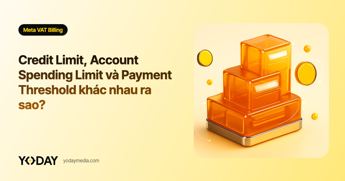 Credit Limit, Account Spending Limit và Payment Threshold khác nhau ra sao?