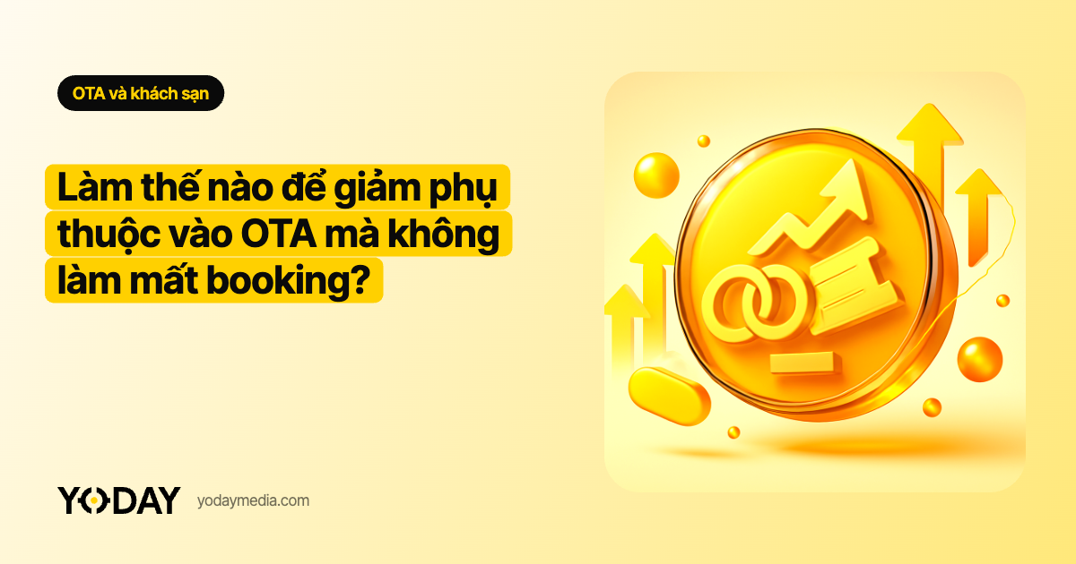 Làm thế nào để giảm phụ thuộc vào OTA mà không làm mất booking?