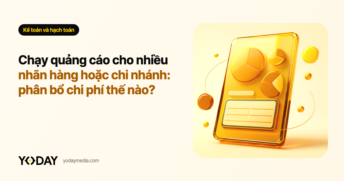 Chạy quảng cáo cho nhiều nhãn hàng hoặc chi nhánh: phân bổ chi phí thế nào?
