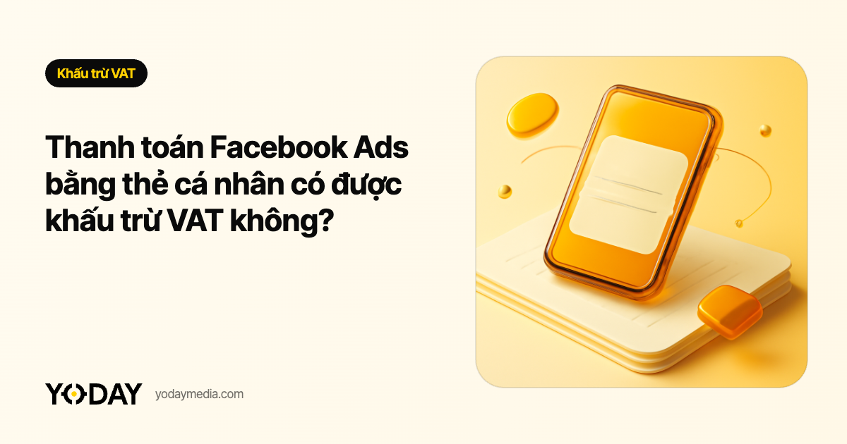 Thanh toán Facebook Ads bằng thẻ cá nhân có được khấu trừ VAT không?